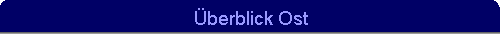�berblick Ost